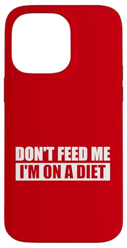 DON'T FEED ME / Nicht füttern, ich bin auf Diät. Hülle für iPhone 14 Pro Max DON'T FEED ME / Nicht füttern, ich bin auf Diät. Hülle für iPhone 14 Pro Max von Fun Punch