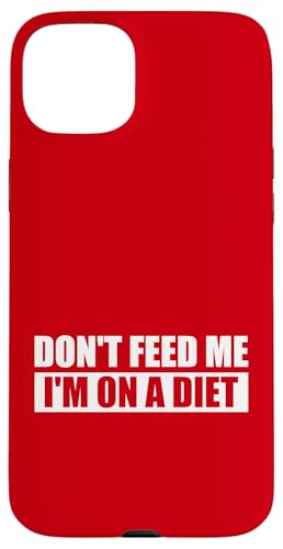 DON'T FEED ME / Nicht füttern, ich bin auf Diät. Hülle für iPhone 15 Plus DON'T FEED ME / Nicht füttern, ich bin auf Diät. Hülle für iPhone 15 Plus von Fun Punch
