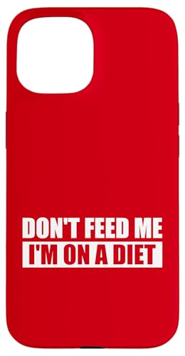DON'T FEED ME / Nicht füttern, ich bin auf Diät. Hülle für iPhone 15 DON'T FEED ME / Nicht füttern, ich bin auf Diät. Hülle für iPhone 15 von Fun Punch