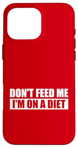 DON'T FEED ME / Nicht füttern, ich bin auf Diät. Hülle für iPhone 16 Pro Max DON'T FEED ME / Nicht füttern, ich bin auf Diät. Hülle für iPhone 16 Pro Max von Fun Punch