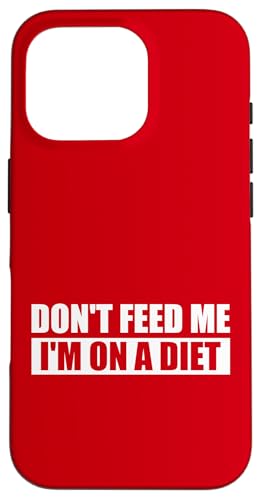 DON'T FEED ME / Nicht füttern, ich bin auf Diät. Hülle für iPhone 16 Pro DON'T FEED ME / Nicht füttern, ich bin auf Diät. Hülle für iPhone 16 Pro von Fun Punch