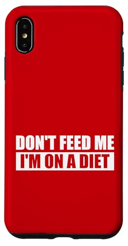 DON'T FEED ME / Nicht füttern, ich bin auf Diät. Hülle für iPhone XS Max DON'T FEED ME / Nicht füttern, ich bin auf Diät. Hülle für iPhone XS Max von Fun Punch