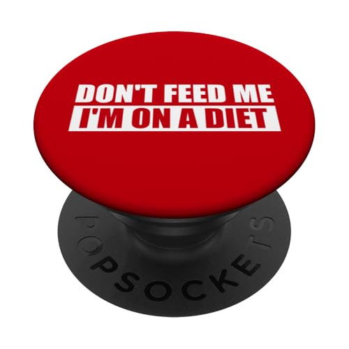 DON'T FEED ME / Nicht füttern, ich bin auf Diät. PopSockets Klebender PopGrip DON'T FEED ME / Nicht füttern, ich bin auf Diät. PopSockets Klebender PopGrip von Fun Punch