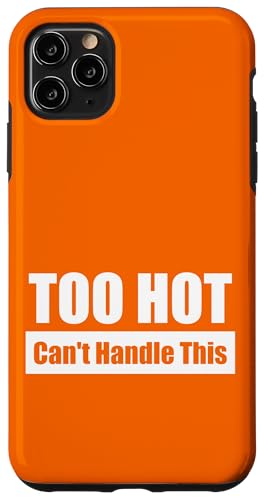 TOO HOT Can't Handle This / Viel zu heiß – Kaum auszuhalten Hülle für iPhone 11 Pro Max TOO HOT Can't Handle This / Viel zu heiß – Kaum auszuhalten Hülle für iPhone 11 Pro Max von Fun Punch