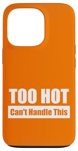 TOO HOT Can't Handle This / Viel zu heiß – Kaum auszuhalten Hülle für iPhone 13 Pro von Fun Punch