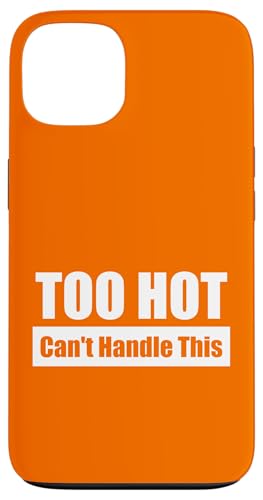 TOO HOT Can't Handle This / Viel zu heiß – Kaum auszuhalten Hülle für iPhone 13 von Fun Punch