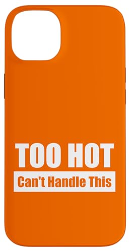 TOO HOT Can't Handle This / Viel zu heiß – Kaum auszuhalten Hülle für iPhone 14 Plus TOO HOT Can't Handle This / Viel zu heiß – Kaum auszuhalten Hülle für iPhone 14 Plus von Fun Punch