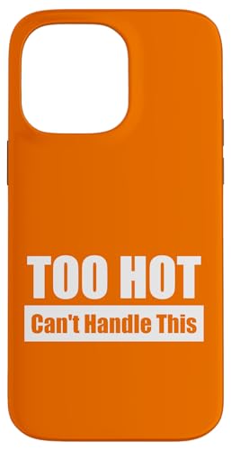 TOO HOT Can't Handle This / Viel zu heiß – Kaum auszuhalten Hülle für iPhone 14 Pro Max TOO HOT Can't Handle This / Viel zu heiß – Kaum auszuhalten Hülle für iPhone 14 Pro Max von Fun Punch