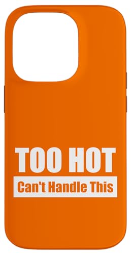 TOO HOT Can't Handle This / Viel zu heiß – Kaum auszuhalten Hülle für iPhone 14 Pro von Fun Punch