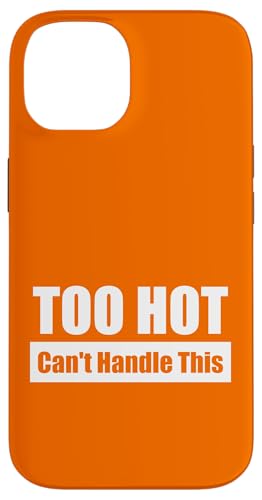 TOO HOT Can't Handle This / Viel zu heiß – Kaum auszuhalten Hülle für iPhone 14 von Fun Punch