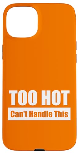TOO HOT Can't Handle This / Viel zu heiß – Kaum auszuhalten Hülle für iPhone 15 Plus von Fun Punch