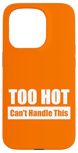 TOO HOT Can't Handle This / Viel zu heiß – Kaum auszuhalten Hülle für iPhone 15 Pro von Fun Punch