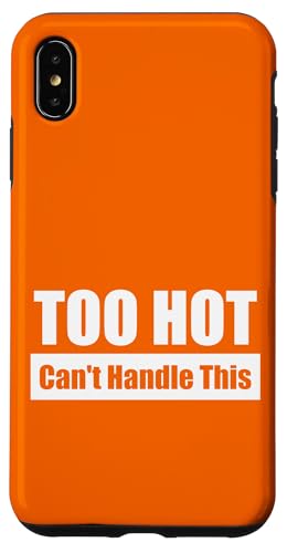 TOO HOT Can't Handle This / Viel zu heiß – Kaum auszuhalten Hülle für iPhone XS Max von Fun Punch