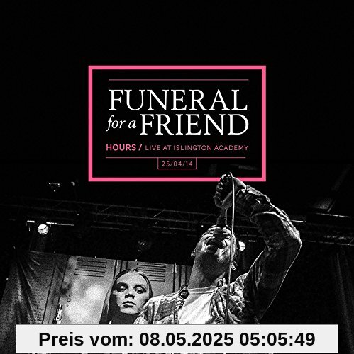 Hours-Live at Islington Academy ( von Funeral for a Friend