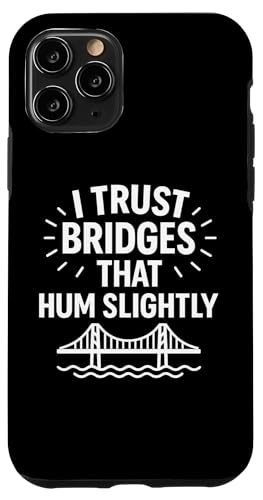 Ich vertraue Brücken, die summen, leicht komische Infrastruktur Hülle für iPhone 11 Pro von Funny Absurd Structural Humor Apparel