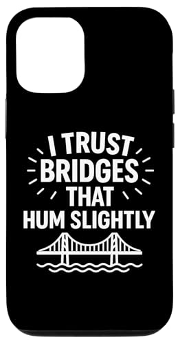 Ich vertraue Brücken, die summen, leicht komische Infrastruktur Hülle für iPhone 12/12 Pro von Funny Absurd Structural Humor Apparel