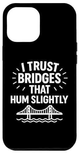 Ich vertraue Brücken, die summen, leicht komische Infrastruktur Hülle für iPhone 12 Pro Max von Funny Absurd Structural Humor Apparel