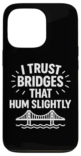 Ich vertraue Brücken, die summen, leicht komische Infrastruktur Hülle für iPhone 13 Pro von Funny Absurd Structural Humor Apparel