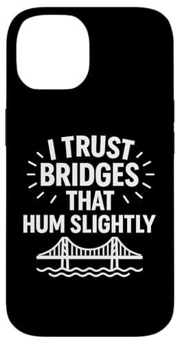 Ich vertraue Brücken, die summen, leicht komische Infrastruktur Hülle für iPhone 14 von Funny Absurd Structural Humor Apparel