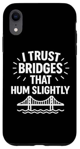 Ich vertraue Brücken, die summen, leicht komische Infrastruktur Hülle für iPhone XR von Funny Absurd Structural Humor Apparel