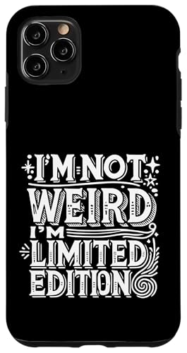 I'm Not Weird I'm Limited Edition - Funny Socially Awkward Hülle für iPhone 11 Pro Max von Funny Anti-Social Introvert Humor and Sarcasm