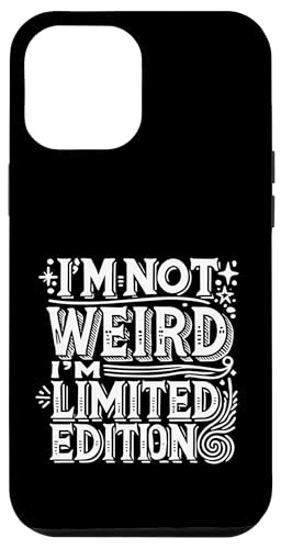 I'm Not Weird I'm Limited Edition - Funny Socially Awkward Hülle für iPhone 12 Pro Max von Funny Anti-Social Introvert Humor and Sarcasm