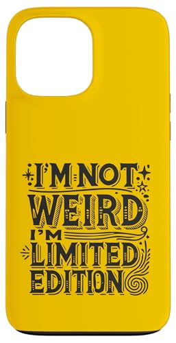 I'm Not Weird I'm Limited Edition - Funny Socially Awkward Hülle für iPhone 13 Pro Max von Funny Anti-Social Introvert Humor and Sarcasm