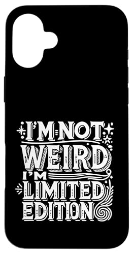 I'm Not Weird I'm Limited Edition - Funny Socially Awkward Hülle für iPhone 16 Plus von Funny Anti-Social Introvert Humor and Sarcasm