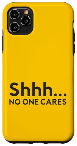 Shhh No One Cares - Lustiger sarkastischer Sarkasmus Introvertiert Social Hülle für iPhone 11 Pro Max von Funny Anti-Social Introvert Humor and Sarcasm