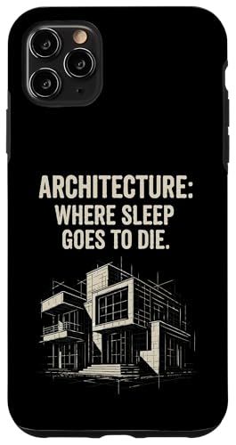 Architektur, in der der Schlaf stirbt Hülle für iPhone 11 Pro Max Architektur, in der der Schlaf stirbt Hülle für iPhone 11 Pro Max von Funny Architect Architecture Student Apparel Gifts
