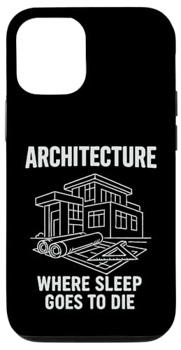 Architektur, in der der Schlaf stirbt Hülle für iPhone 12/12 Pro von Funny Architect Architecture Student Apparel Gifts