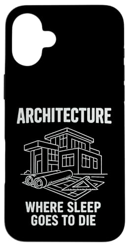 Architektur, in der der Schlaf stirbt Hülle für iPhone 16 Plus Architektur, in der der Schlaf stirbt Hülle für iPhone 16 Plus von Funny Architect Architecture Student Apparel Gifts
