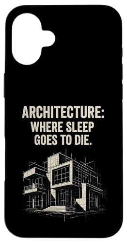 Architektur, in der der Schlaf stirbt Hülle für iPhone 16 Plus Architektur, in der der Schlaf stirbt Hülle für iPhone 16 Plus von Funny Architect Architecture Student Apparel Gifts