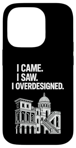 Ich bin gekommen. Ich hab's gesehen. Ich habe zu viel entworfen. Hülle für iPhone 14 Pro von Funny Architect Architecture Student Apparel Gifts