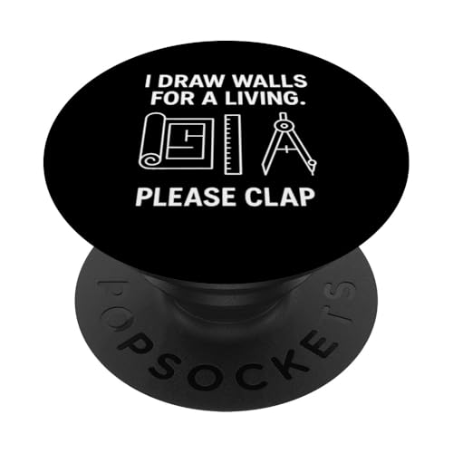 Ich zeichne Wände, um meinen Lebensunterhalt zu verdienen, bitte klatschen PopSockets Klebender PopGrip Ich zeichne Wände, um meinen Lebensunterhalt zu verdienen, bitte klatschen PopSockets Klebender PopGrip von Funny Architect Architecture Student Apparel Gifts