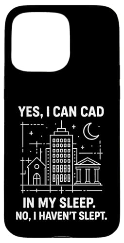 Ja, ich kann CAD im Schlaf machen. Nein, ich habe nicht geschlafen. Hülle für iPhone 15 Pro Max von Funny Architect Architecture Student Apparel Gifts