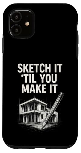 Skizzieren Sie es, bis Sie es schaffen Hülle für iPhone 11 Skizzieren Sie es, bis Sie es schaffen Hülle für iPhone 11 von Funny Architect Architecture Student Apparel Gifts