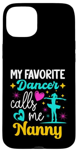 Mein Lieblingstänzer nennt mich Nanny Dance Grandma Muttertag Hülle für iPhone 15 Plus Mein Lieblingstänzer nennt mich Nanny Dance Grandma Muttertag Hülle für iPhone 15 Plus von Funny Ballet Dancing Lover Mothers Day