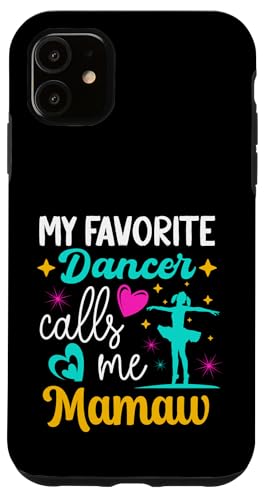 Meine Lieblingstänzerin nennt mich Mamaw Dance Grandma Muttertag Hülle für iPhone 11 Meine Lieblingstänzerin nennt mich Mamaw Dance Grandma Muttertag Hülle für iPhone 11 von Funny Ballet Dancing Lover Mothers Day