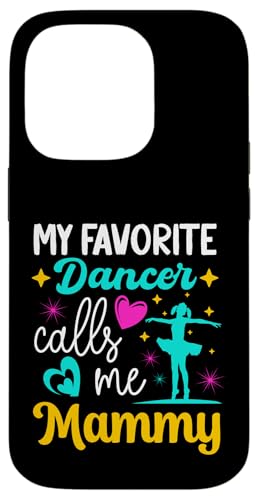 Meine Lieblingstänzerin nennt mich Mammy Dance Grandma Muttertag Hülle für iPhone 14 Pro Meine Lieblingstänzerin nennt mich Mammy Dance Grandma Muttertag Hülle für iPhone 14 Pro von Funny Ballet Dancing Lover Mothers Day