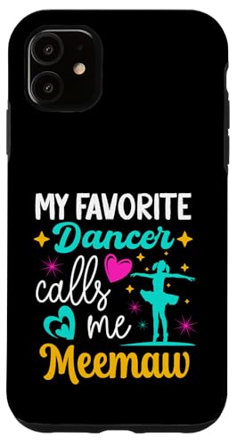 Meine Lieblingstänzerin nennt mich Meemaw Dance Grandma Mothers Day Hülle für iPhone 11 Meine Lieblingstänzerin nennt mich Meemaw Dance Grandma Mothers Day Hülle für iPhone 11 von Funny Ballet Dancing Lover Mothers Day