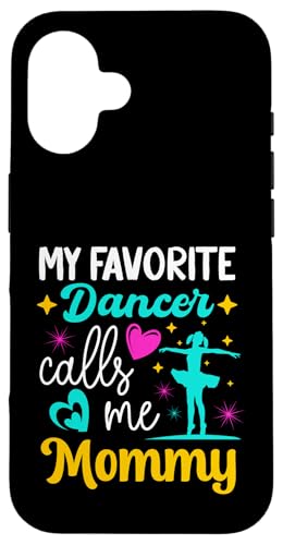 Meine Lieblingstänzerin nennt mich Mommy Dance Grandma Muttertag Hülle für iPhone 16 Meine Lieblingstänzerin nennt mich Mommy Dance Grandma Muttertag Hülle für iPhone 16 von Funny Ballet Dancing Lover Mothers Day