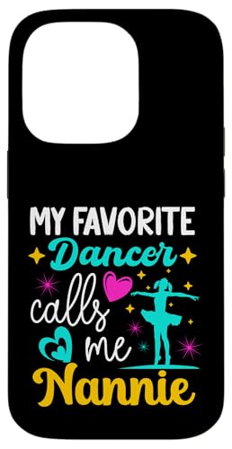 Meine Lieblingstänzerin nennt mich Nannie Dance Grandma Mothers Day Hülle für iPhone 14 Pro Meine Lieblingstänzerin nennt mich Nannie Dance Grandma Mothers Day Hülle für iPhone 14 Pro von Funny Ballet Dancing Lover Mothers Day