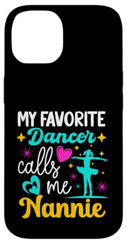 Meine Lieblingstänzerin nennt mich Nannie Dance Grandma Mothers Day Hülle für iPhone 14 Meine Lieblingstänzerin nennt mich Nannie Dance Grandma Mothers Day Hülle für iPhone 14 von Funny Ballet Dancing Lover Mothers Day