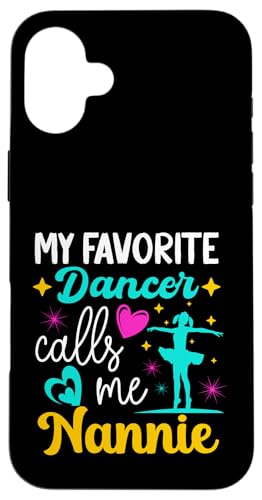 Meine Lieblingstänzerin nennt mich Nannie Dance Grandma Mothers Day Hülle für iPhone 16 Plus Meine Lieblingstänzerin nennt mich Nannie Dance Grandma Mothers Day Hülle für iPhone 16 Plus von Funny Ballet Dancing Lover Mothers Day