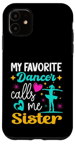 Meine Lieblingstänzerin nennt mich Sister Dance Grandma Mothers Day Hülle für iPhone 11 Meine Lieblingstänzerin nennt mich Sister Dance Grandma Mothers Day Hülle für iPhone 11 von Funny Ballet Dancing Lover Mothers Day
