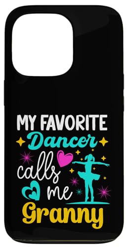 My Favorite Dancer Calls Me Granny Dance Grandma Muttertag Hülle für iPhone 13 Pro von Funny Ballet Dancing Lover Mothers Day