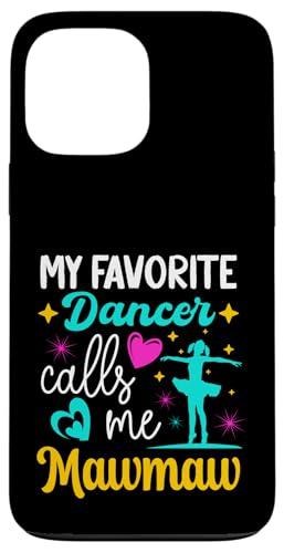 My Favorite Dancer Calls Me Mawmaw Dance Grandma Muttertag Hülle für iPhone 13 Pro Max My Favorite Dancer Calls Me Mawmaw Dance Grandma Muttertag Hülle für iPhone 13 Pro Max von Funny Ballet Dancing Lover Mothers Day