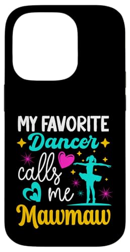 My Favorite Dancer Calls Me Mawmaw Dance Grandma Muttertag Hülle für iPhone 14 Pro My Favorite Dancer Calls Me Mawmaw Dance Grandma Muttertag Hülle für iPhone 14 Pro von Funny Ballet Dancing Lover Mothers Day