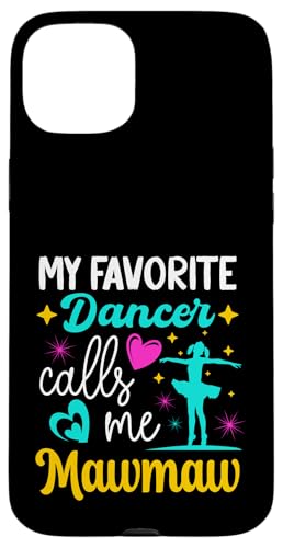 My Favorite Dancer Calls Me Mawmaw Dance Grandma Muttertag Hülle für iPhone 15 Plus My Favorite Dancer Calls Me Mawmaw Dance Grandma Muttertag Hülle für iPhone 15 Plus von Funny Ballet Dancing Lover Mothers Day